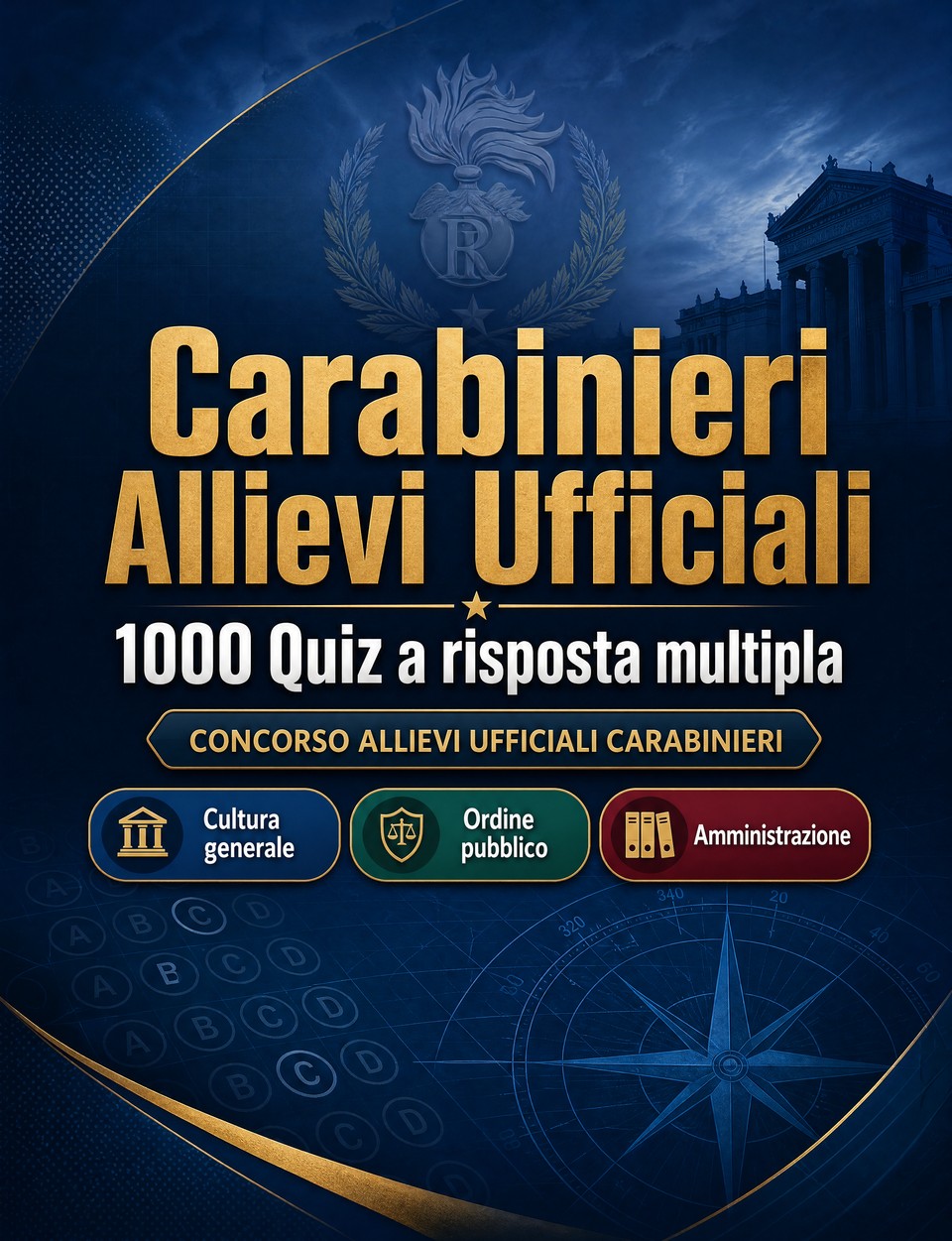 Carabinieri Allievi Ufficiali 2026-2027 : 1000 Quiz a risposta multipla — Preparazione al concorso: QCM Sicurezza, Amministrazione, Etica, Reportistica, Procedure operative  con quiz commentati
