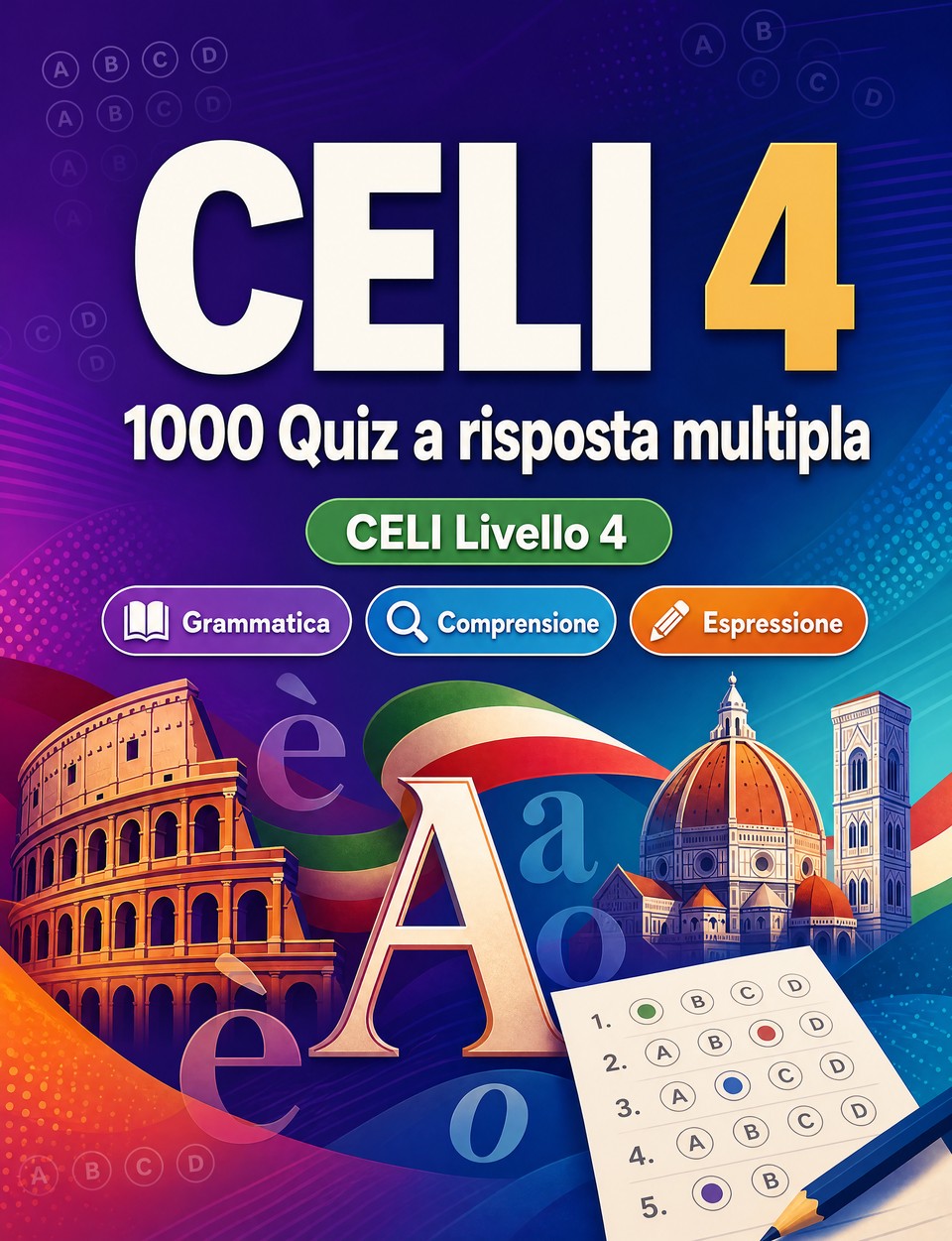 CELI 4 2026-2027 : 1000 Quiz a risposta multipla CELI 4 2026-2027 : 1000 Quiz a risposta multipla — Preparazione esame italiano: Grammatica, Comprensione scritta, Vocabolario, Scrittura e simulazione delle prove per superare