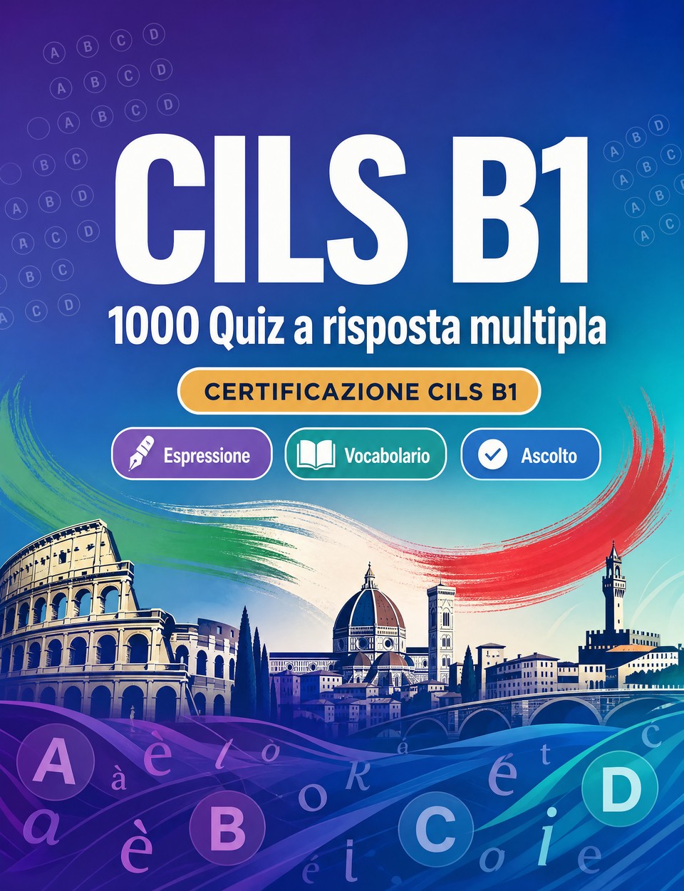 CILS B1 2026-2027 : 1000 Quiz a risposta multipla CILS B1 2026-2027 : 1000 Quiz a risposta multipla — Preparazione esame italiano: Vocabolario, Scrittura, Ortografia, Formato d'esame, Simulazioni e ripasso scritto per superare il certificato di lingua