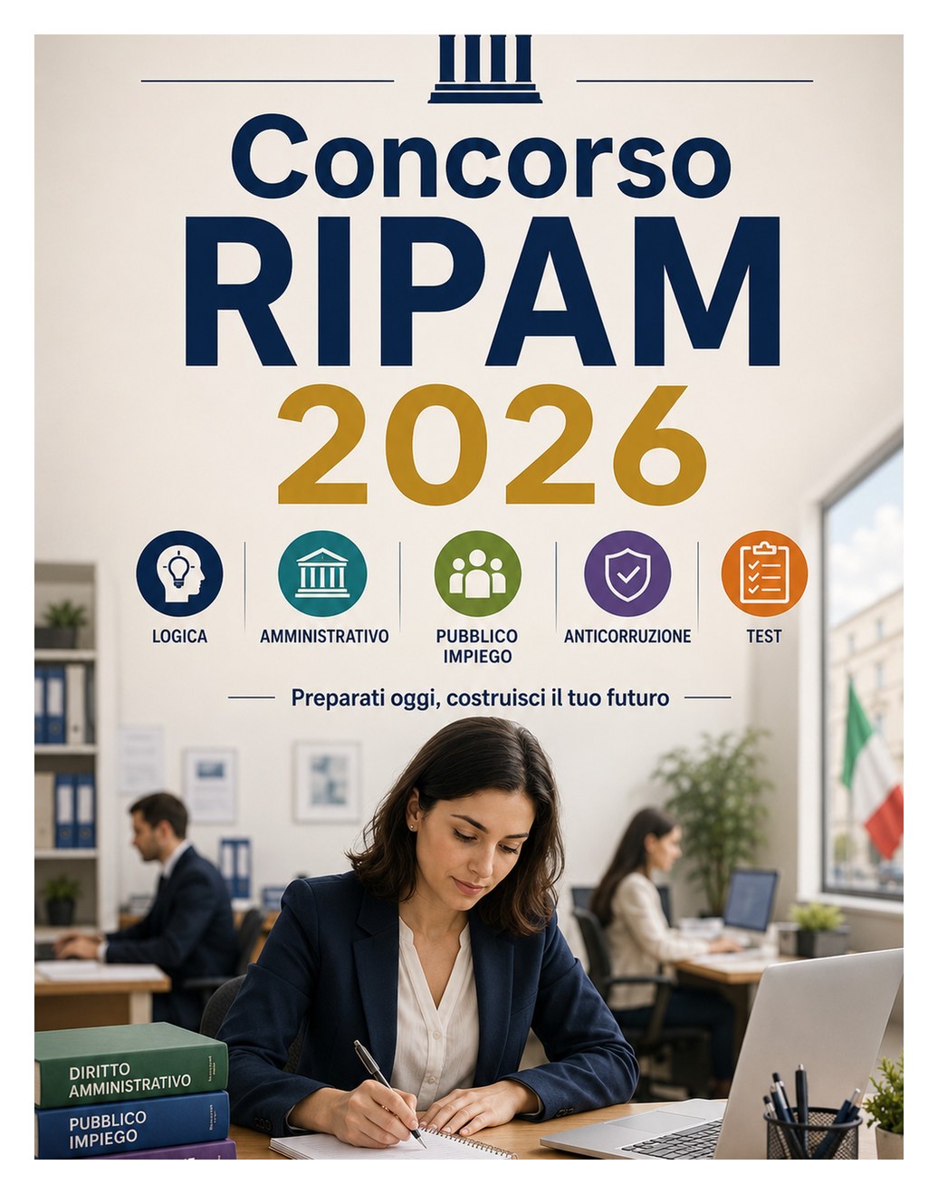 Concorso RIPAM 2026 — Preparazione per concorsi unici: logica, diritto amministrativo, pubblico impiego, anticorruzione, inglese, informatica e test
