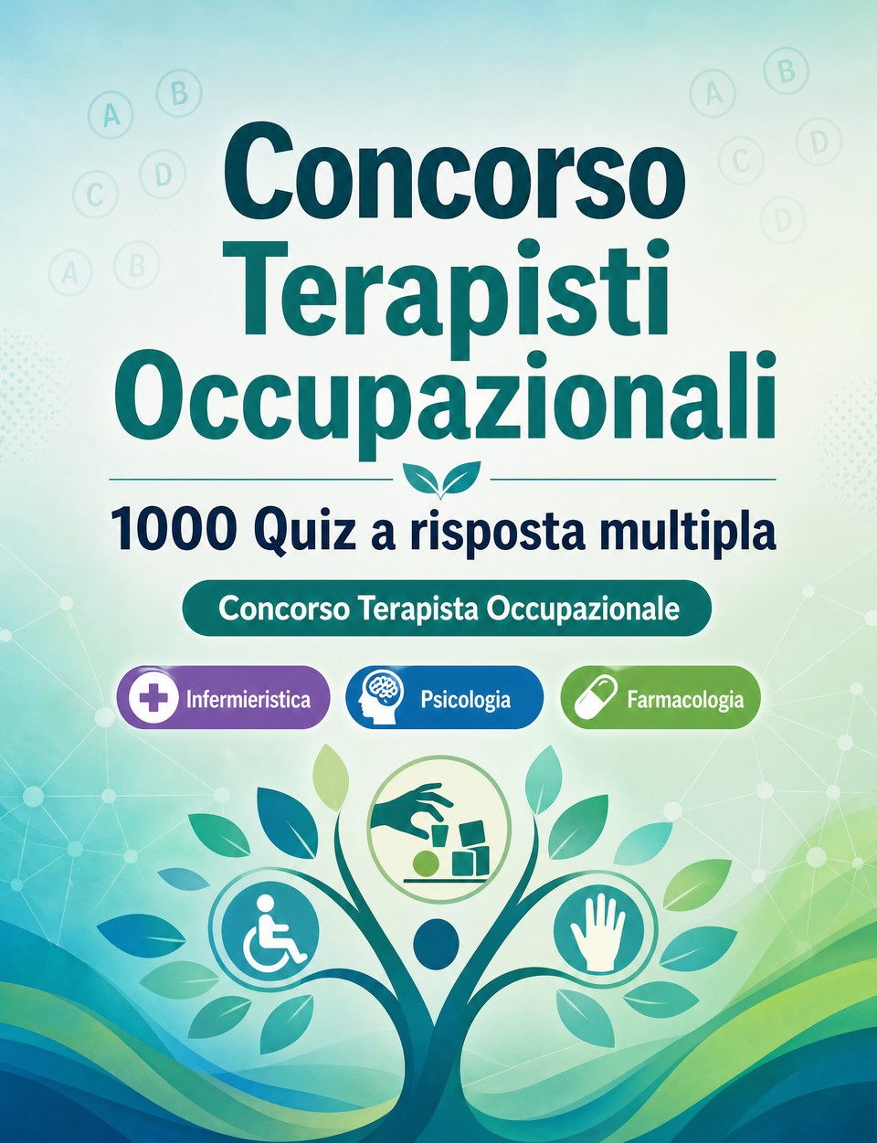 Concorso Terapisti Occupazionali 2026-2027 : 1000 Quiz a risposta multipla Concorso Terapisti Occupazionali 2026-2027 : 1000 Quiz a risposta multipla — Preparazione al concorso: QCM Infermieristica, Psicologia, Farmacologia, Pronto soccorso, Igiene ospedaliera