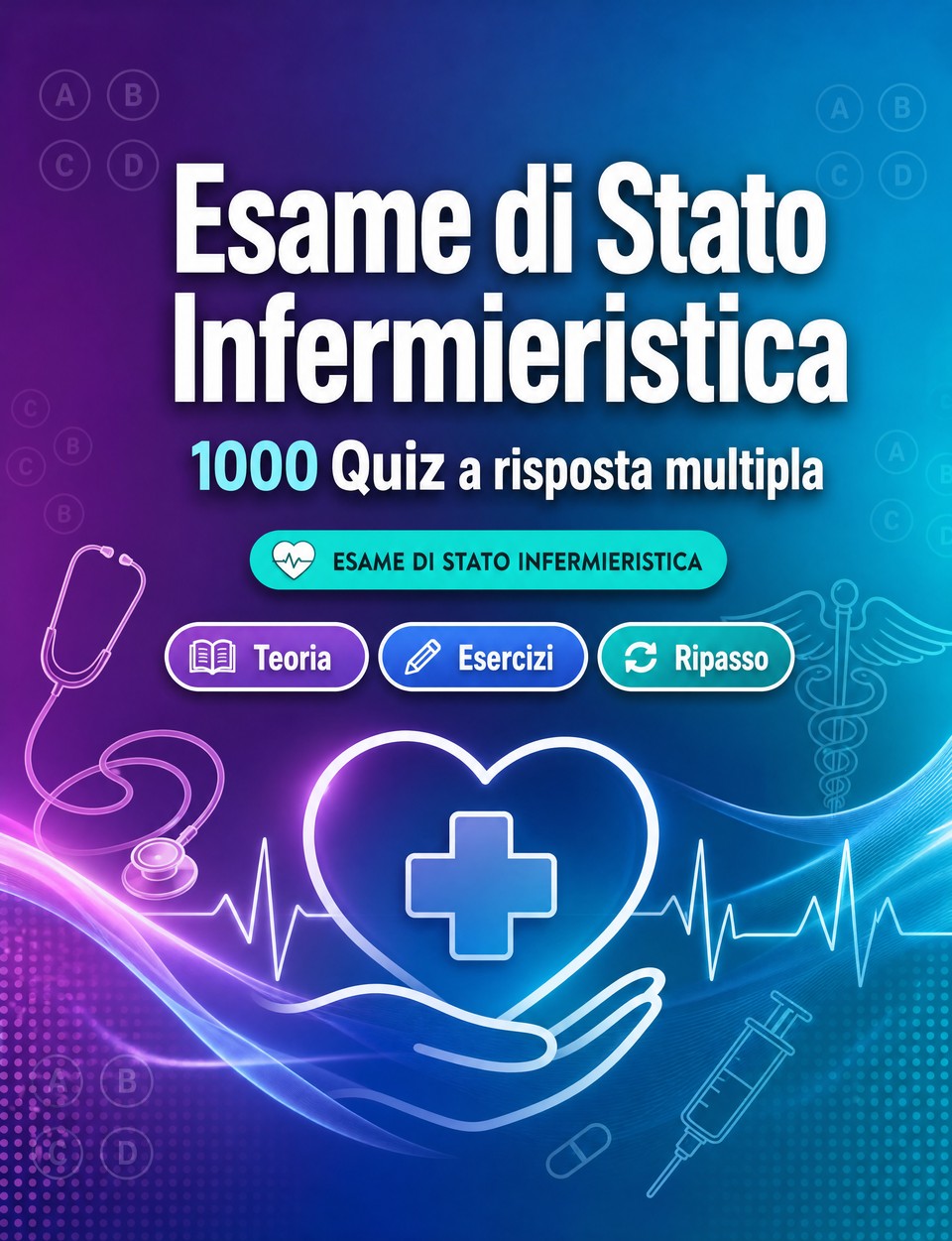 Esame di Stato Infermieristica 2026-2027 : 1000 Quiz a risposta multipla Esame di Stato Infermieristica 2026-2027 : 1000 Quiz a risposta multipla — Preparazione all'esame: QCM Teoria, Esercizi, Ripasso, Competenze professionali, Casi pratici con quiz commentati