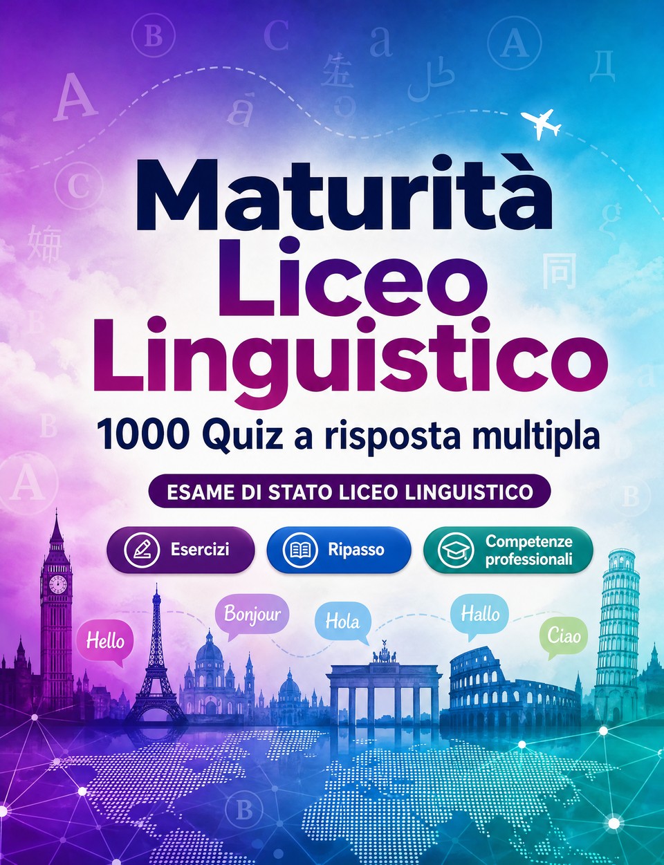 Maturità Liceo Linguistico 2026-2027 : 1000 Quiz a risposta multipla Maturità Liceo Linguistico 2026-2027 : 1000 Quiz a risposta multipla — Preparazione all'esame: QCM Esercizi, Ripasso, Competenze professionali, Casi pratici, Simulazioni con quiz commentati